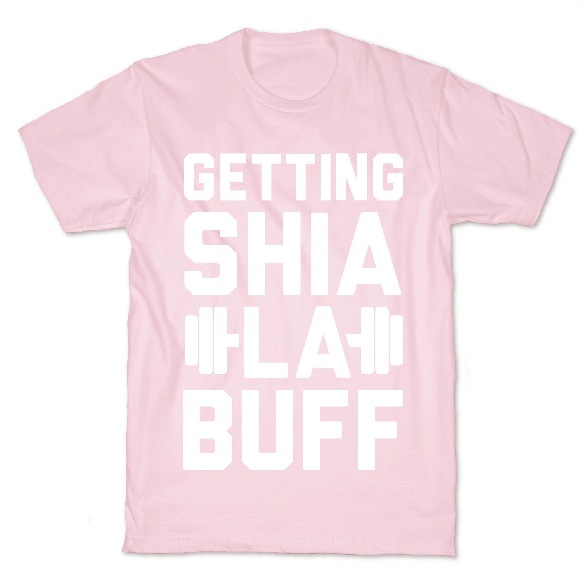Getting Shia La Buff T-Shirt